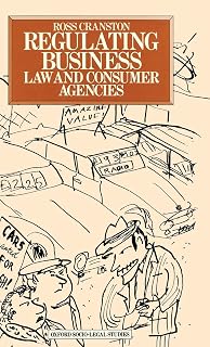 Regulating Business: Law and Consumer Agencies (Oxford Socio-Legal Studies)