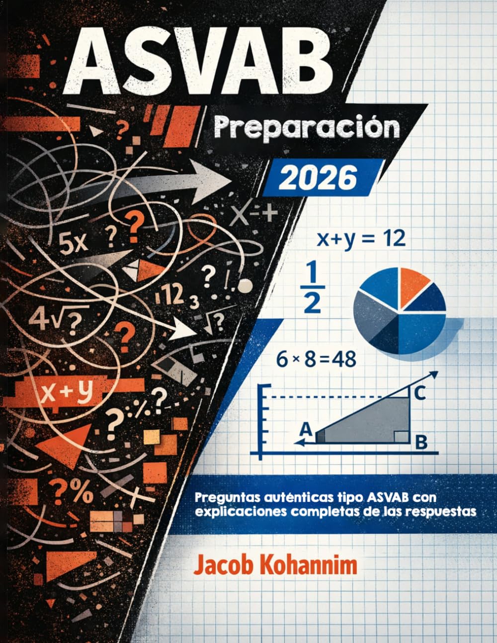 Preparación ASVAB 2026: “Preguntas auténticas tipo ASVAB con explicaciones completas de las respuestas”