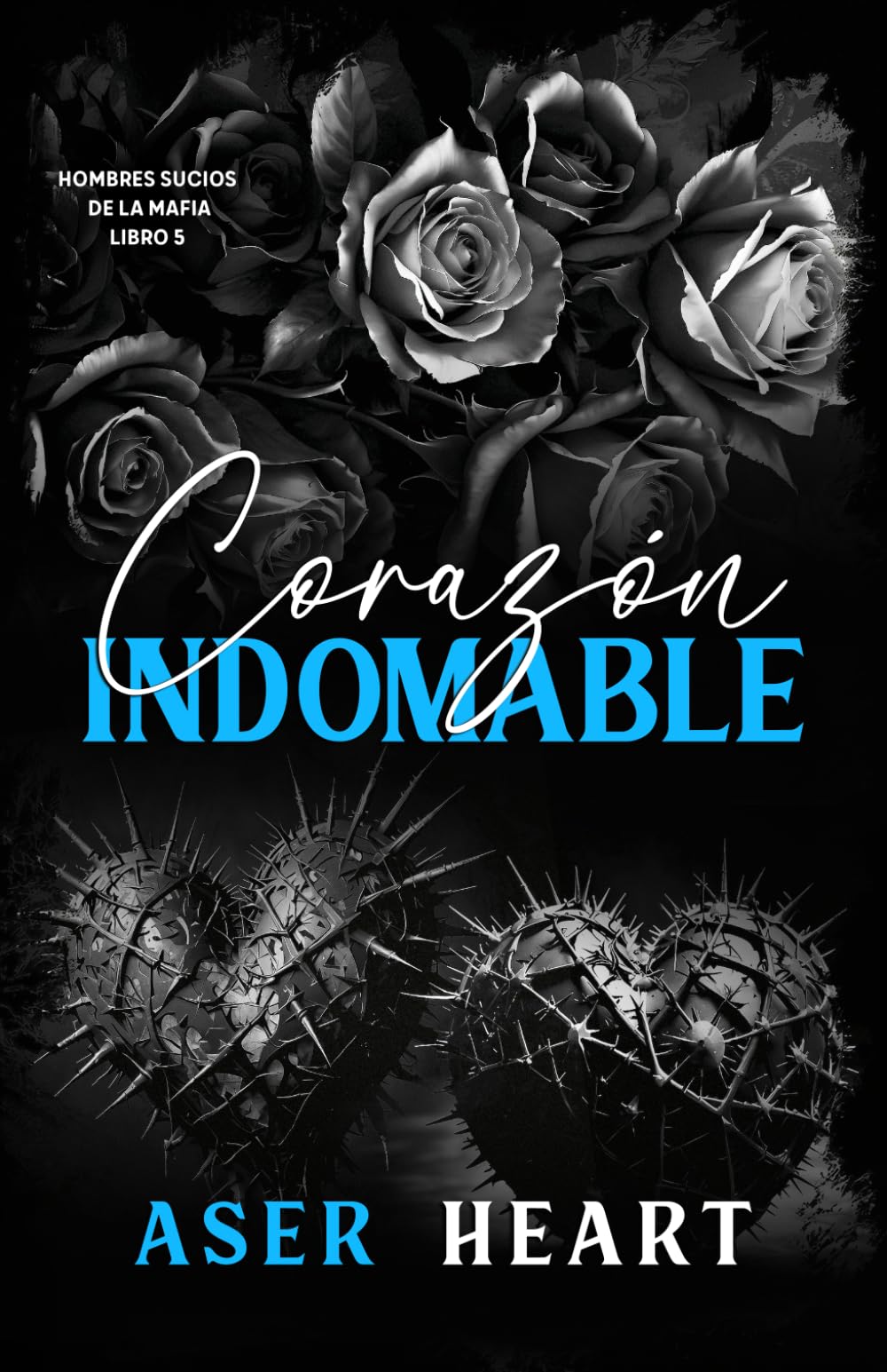 Corazón indomable: Hombres sucios de la mafia (Ficción gay) Triángulo amoroso M/M/M: 5