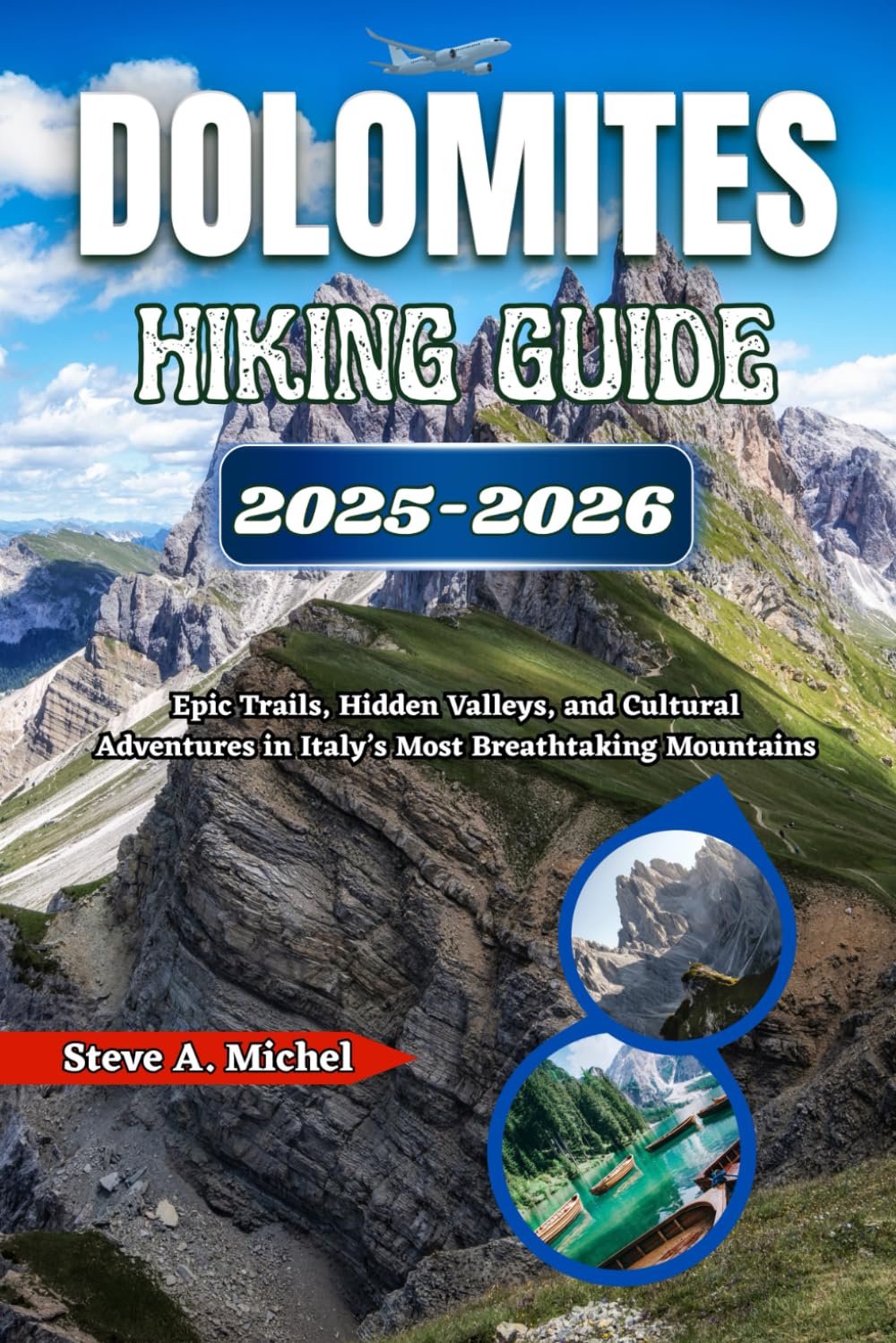Dolomites Hiking Guide 2025–2026: Epic Trails, Hidden Valleys, and Cultural Adventures in Italy’s Most Breathtaking Mountains