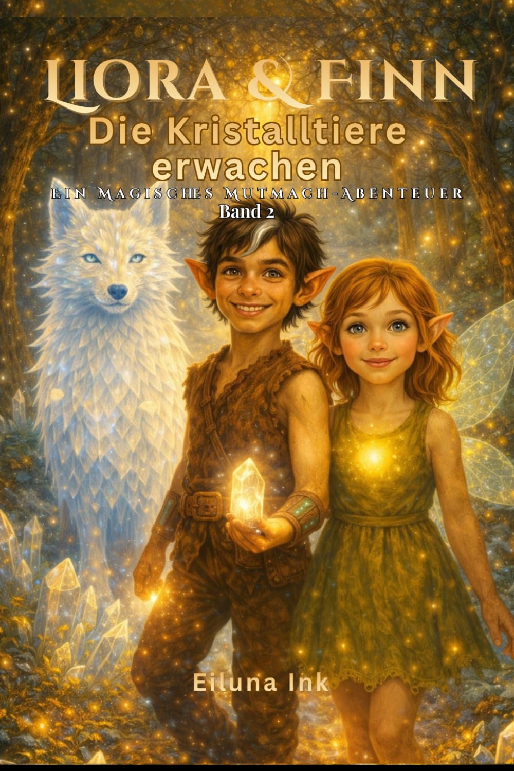 Liora & Finn - Die Kristalltiere erwachen: Ein Magisches Mutmach - Abenteuer