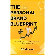 THE PERSONAL BRAND BLUEPRINT Your 90-Day Blue Print for Sustainable Business Growth