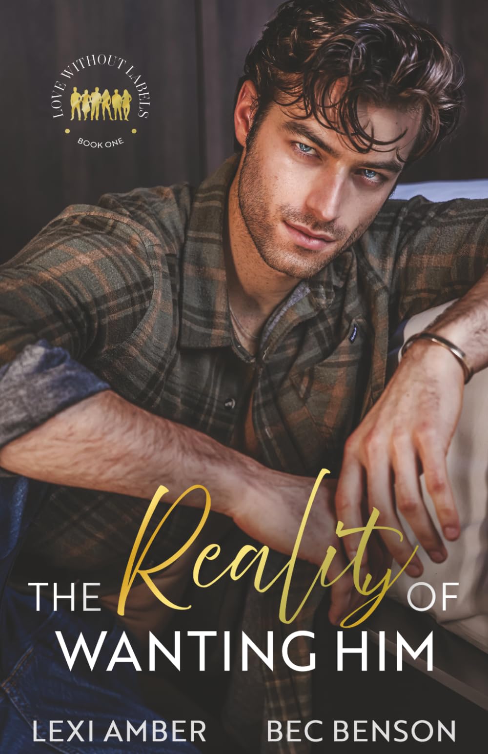 The Reality of Wanting Him (Love Without Labels)