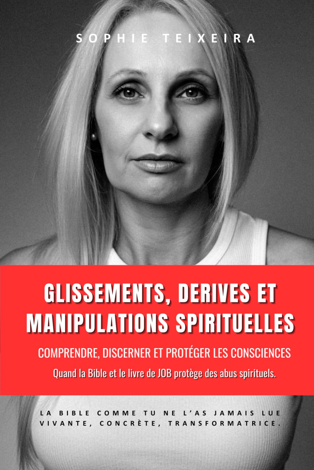 GLISSEMENTS, DERIVES ET MANIPULATIONS SPIRITUELLES: Comprendre, discerner et protéger les consciences