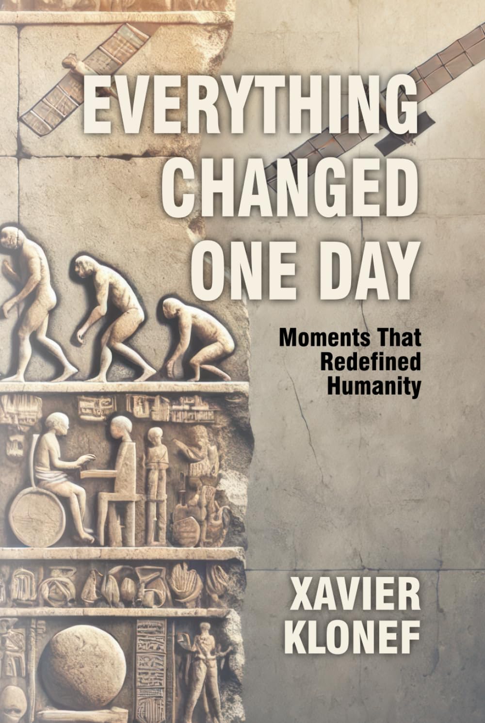 Everything Changed One Day: Moments That Redefined Humanity