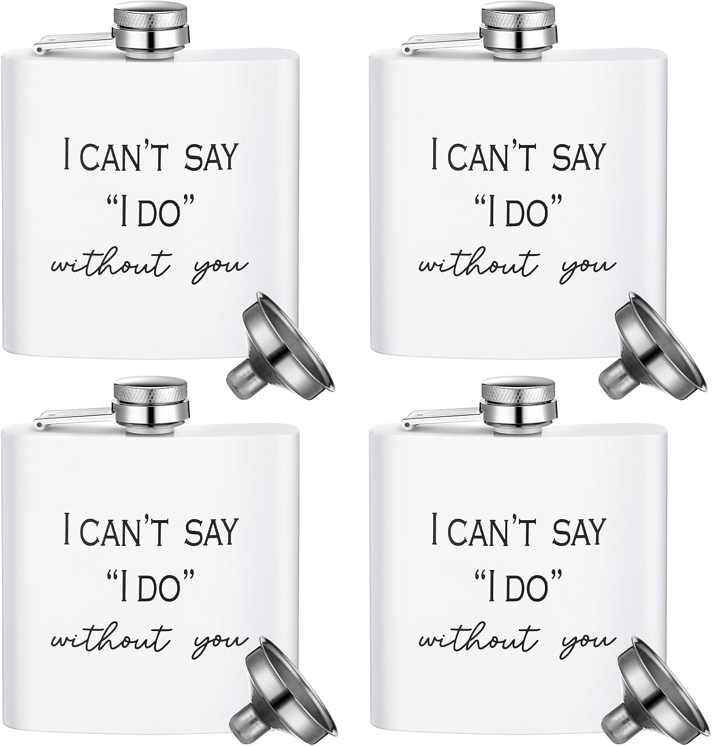Chengu 4 Pcs Bridesmaid Gifts I Can't Say I Do Without You Hip Flask,White