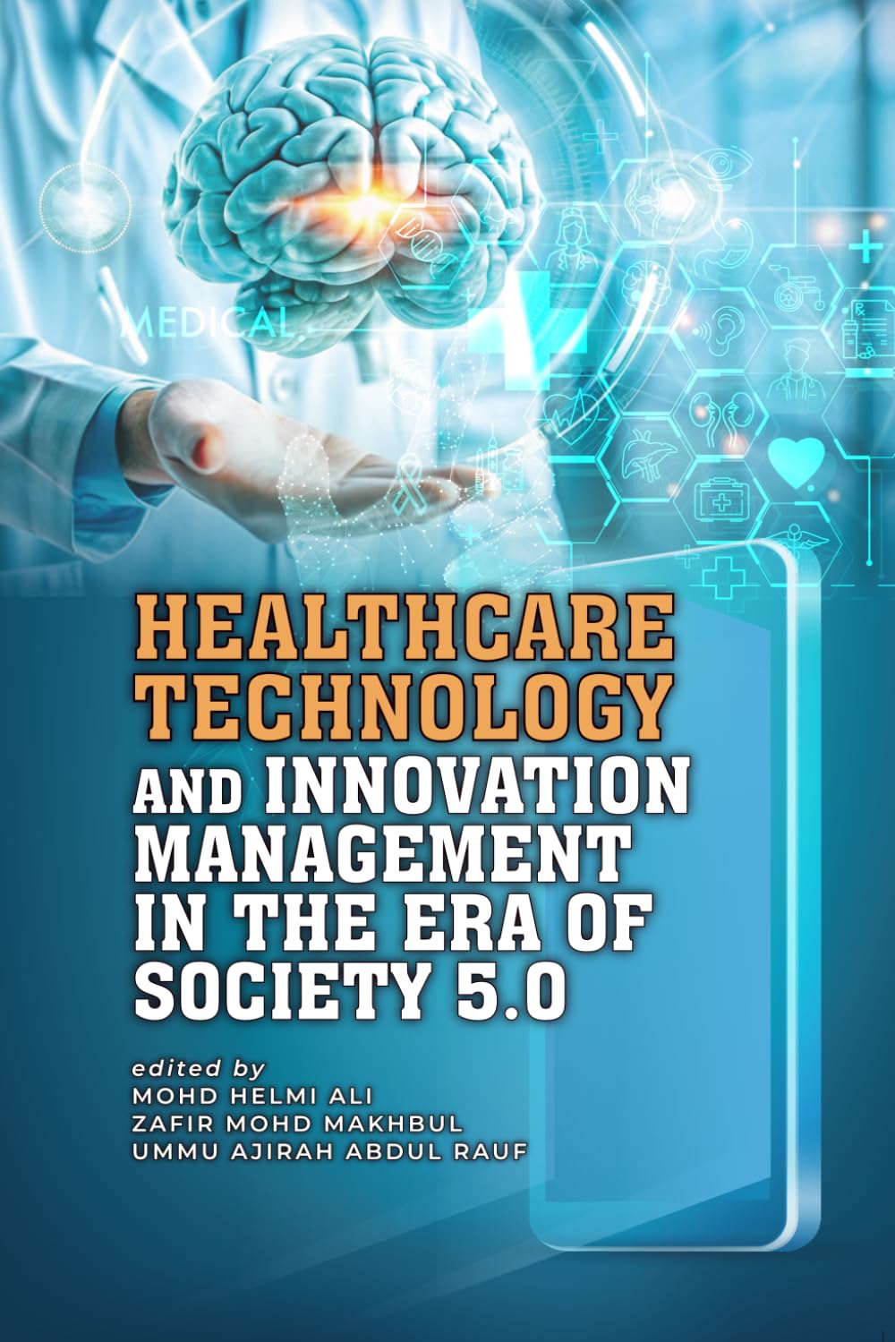 Healthcare Technology and Innovation Management in The Era Of Society 5.0