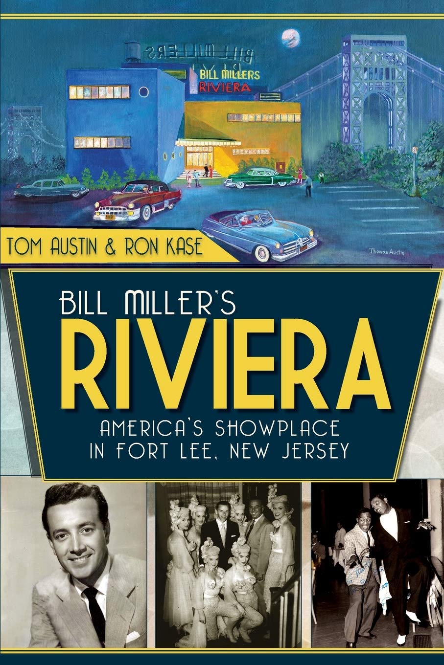 History Press Bill Miller's Riviera: America's Showplace in Fort Lee, New Jersey