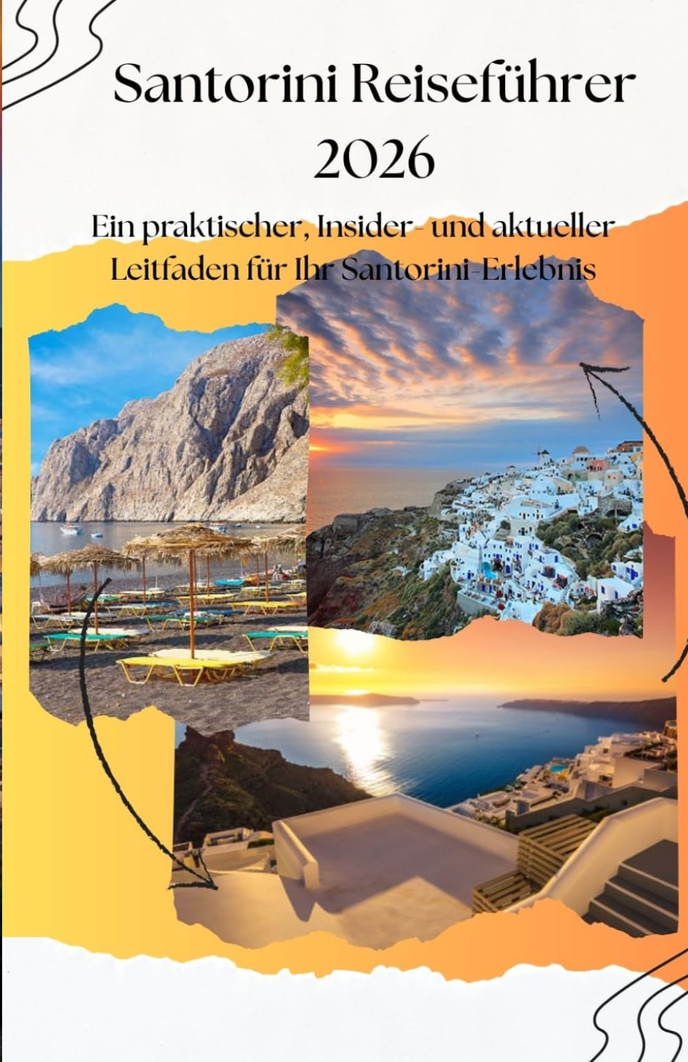 Santorini Reiseführer 2026: Ein praktischer, Insider- und aktueller Leitfaden für Ihr Santorini-Erlebnis