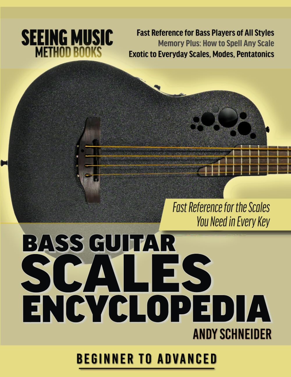 Bass Guitar Scales Encyclopedia: Fast Reference for the Scales You Need in Every Key