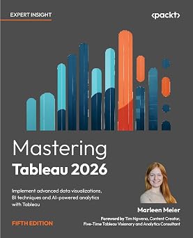 Mastering Tableau 2026: Implement advanced data visualizations BI techniques and AI-powered analytics with Tableau