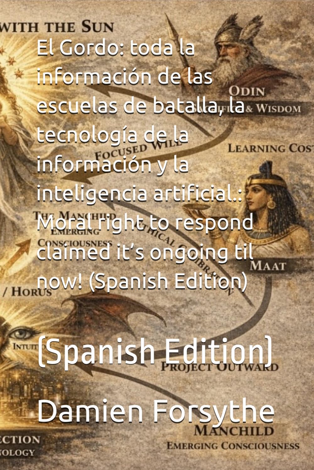 El Gordo: toda la información de las escuelas de batalla, la tecnología de la información y la inteligencia artificial.: Moral right to respond ... til now! (Spanish Edition): (Spanish Edition)