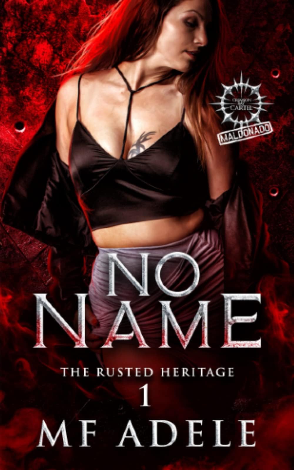 No Name: Crimson Bay Cartel: Maldonado (The Rusted Heritage Book 1)