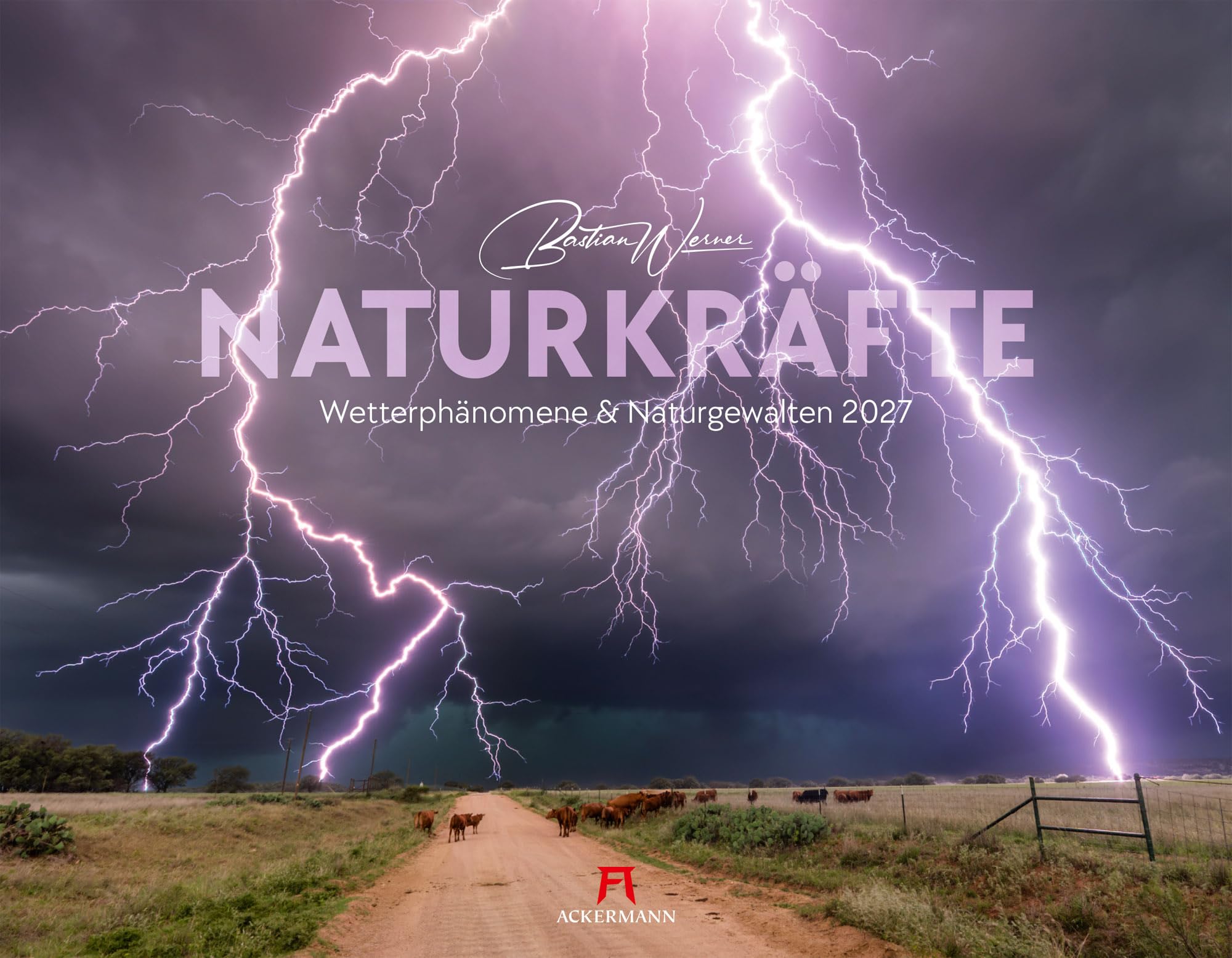 Naturkräfte Kalender 2027 | Wetterphänomene und Naturgewalten: Spektakuläre Wetterfotografie im großen Querformat (54x42 cm) | Wetterkalender