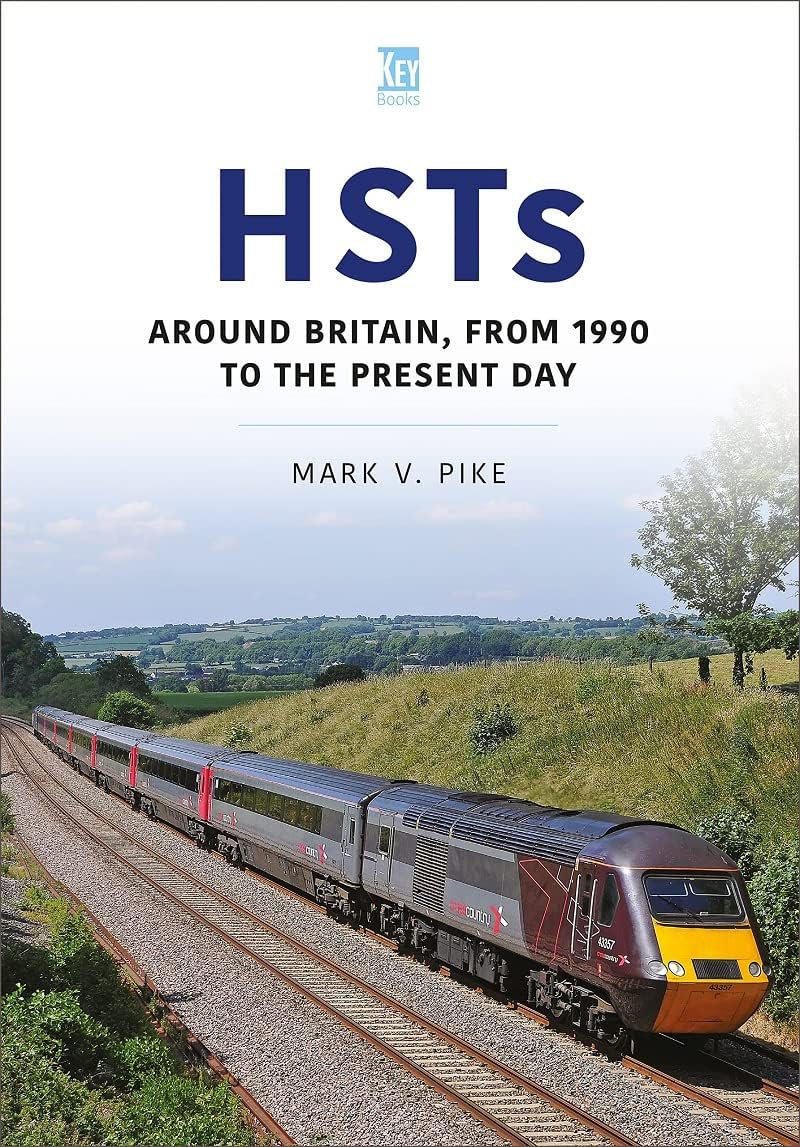 Key Publishing Ltd HSTs: Around Britain, 1990 to Present