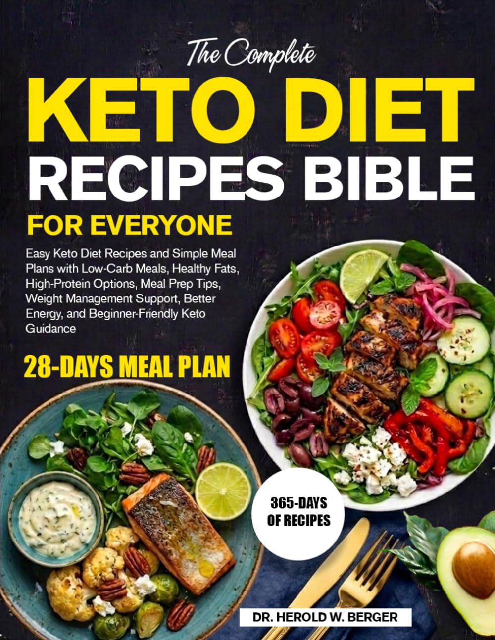 THE COMPLETE KETO DIET RECIPES BIBLE FOR EVERYONE: Easy Keto Diet Recipes and Simple Meal Plans with Low-Carb Meals, Healthy Fats, High-Protein ... Energy, and Beginner-Friendly Keto Guidance