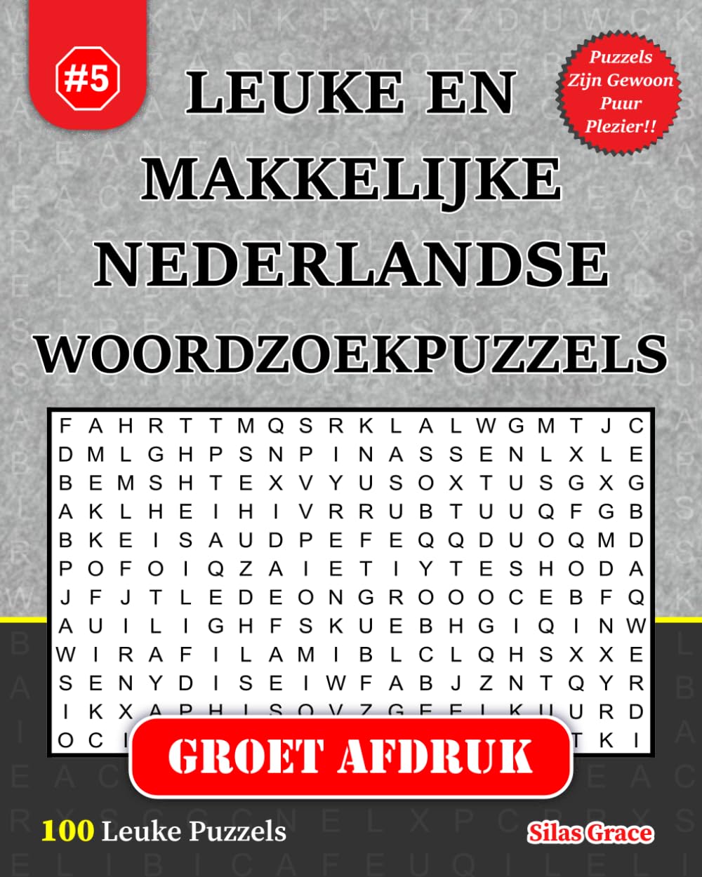LEUKE EN MAKKELIJKE NEDERLANDSE WOORDZOEKPUZZELS: #5: (Dutch Edition): 100 Leuke Puzzels en oplossingen om je te vermaken.