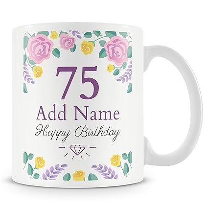 75th Birthday Gift for Women - Personalised Mug/Cup - Add Name - Birthday Flowers Design