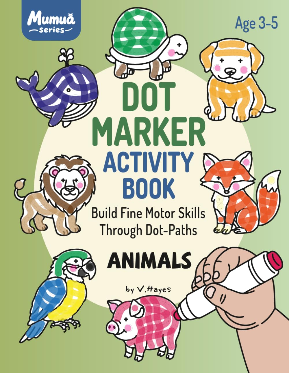 Dot Marker Activity Book - Animals: Build fine motor skills through dot-paths (Mumua series)