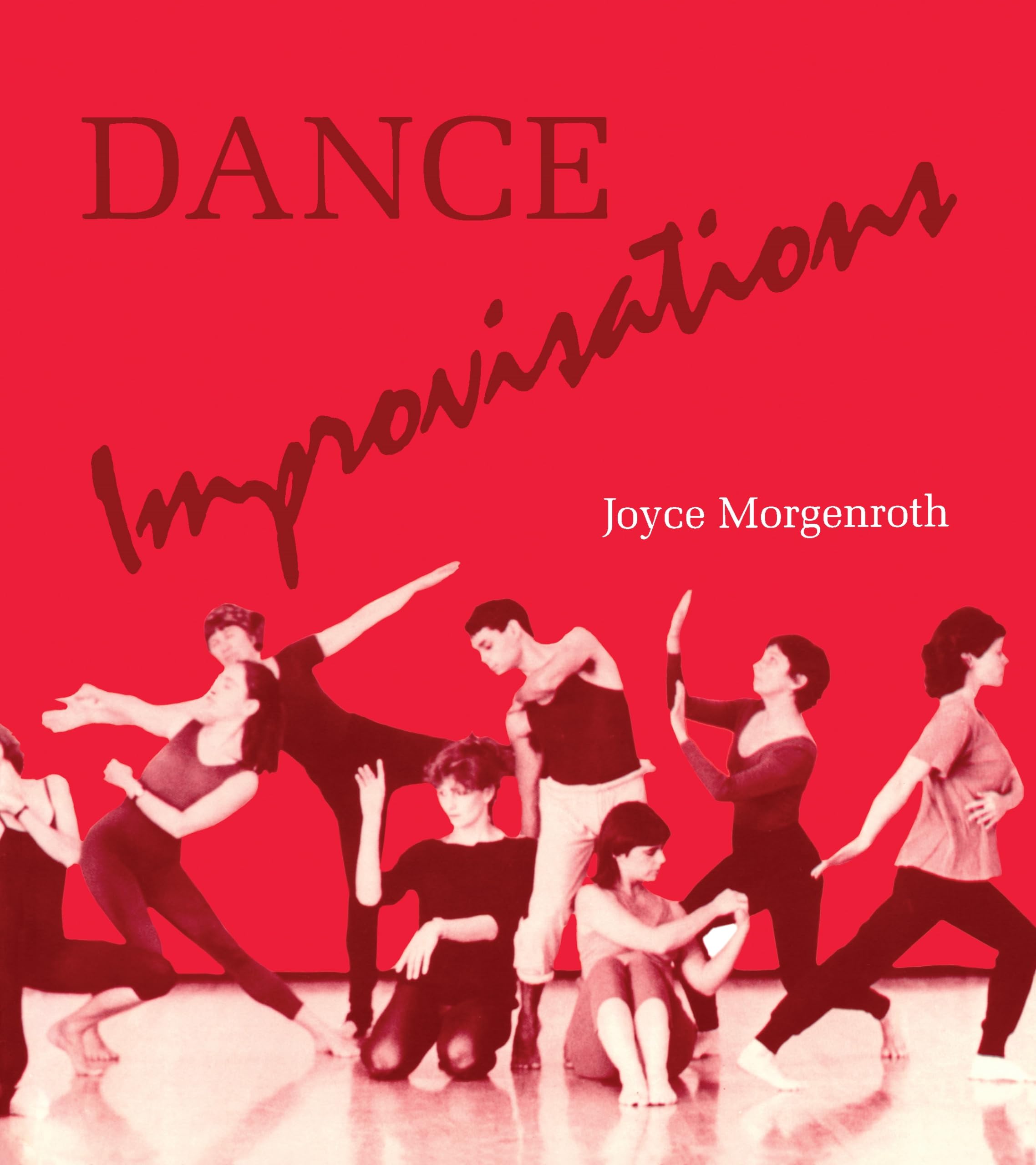 Dance Improvisations guide de création pour s'exprimer en studio de danse