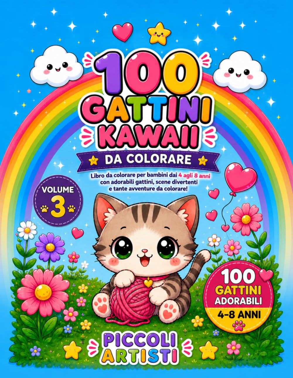 100 Gattini Kawaii da Colorare: Libro da Colorare per Bambini dai 4 agli 8 Anni | Gattini Adorabili, Avventure Divertenti e Disegni Facili da Colorare | Volume 3 (Piccoli Artisti)