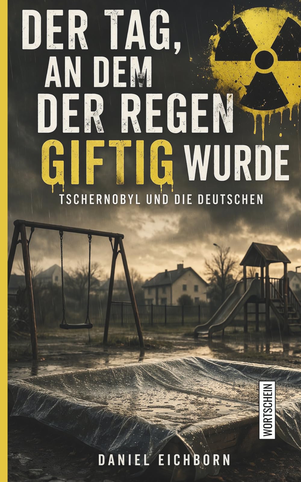 Der Tag, an dem der Regen giftig wurde: Tschernobyl und die Deutschen