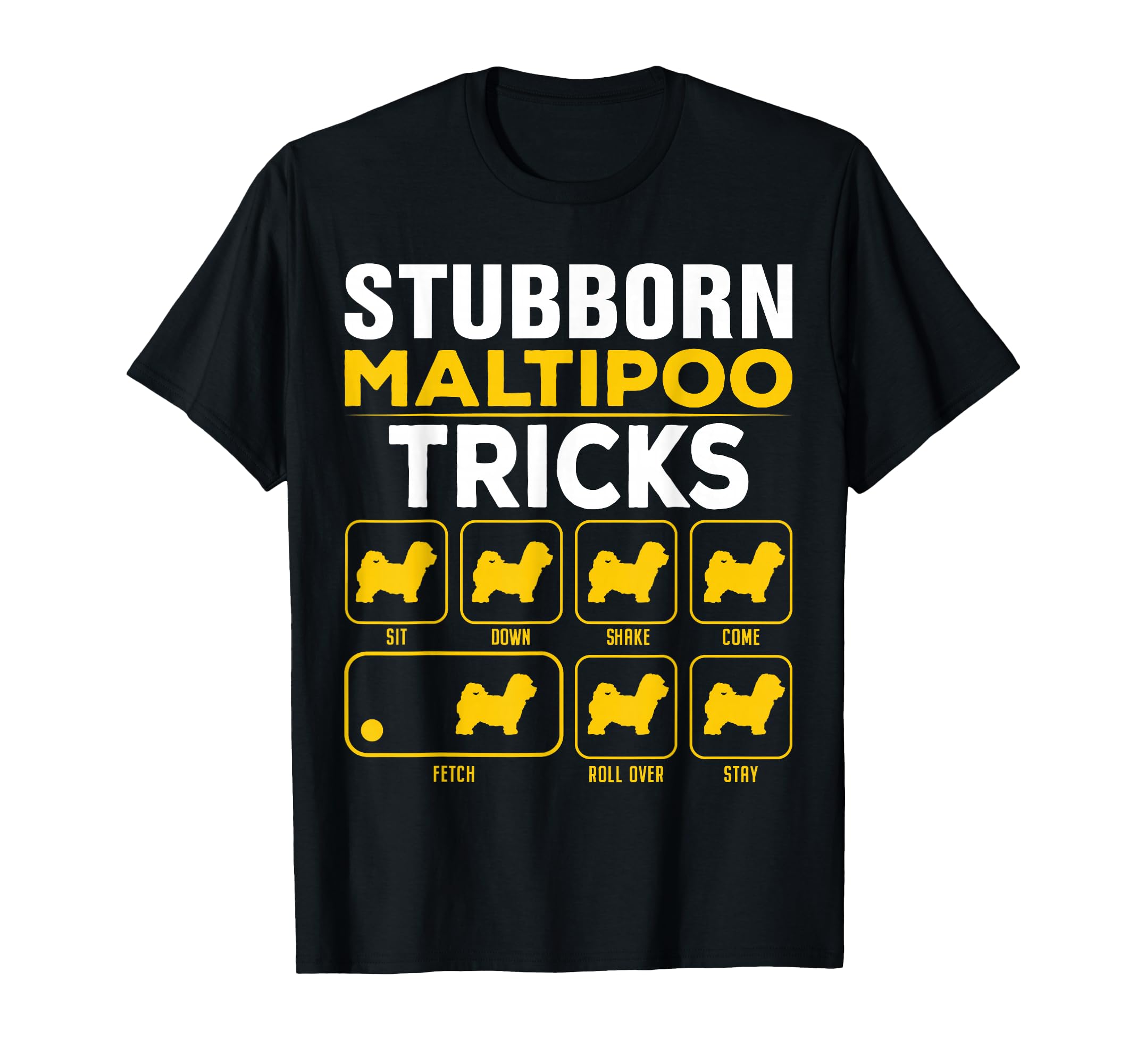Funny Maltipoo Gifts & Accessories Maltese Poodle Stubborn Maltipoo Tricks T-Shirt