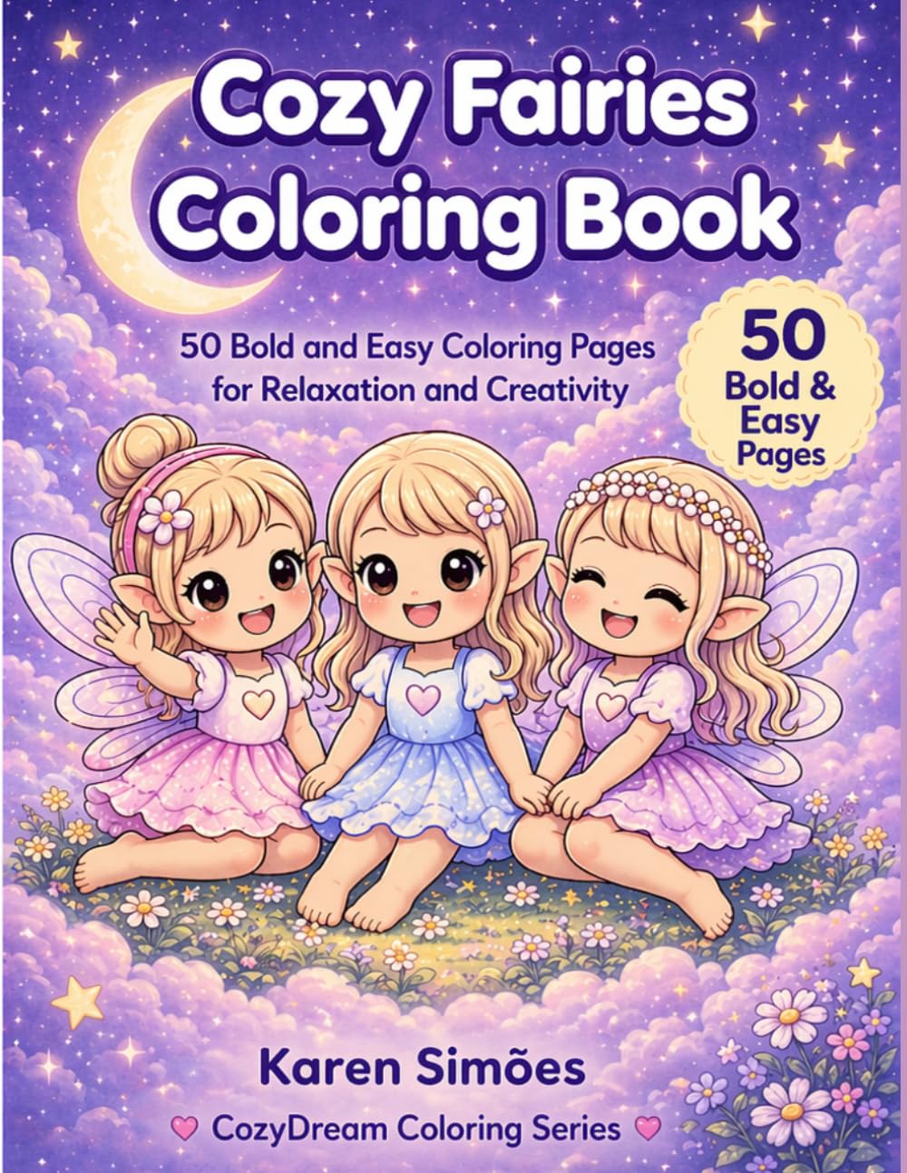 Cozy Fairies Coloring Book: 50 Bold and Easy Coloring Pages for Relaxation and Creativity (A CozyDream Coloring Series Book)