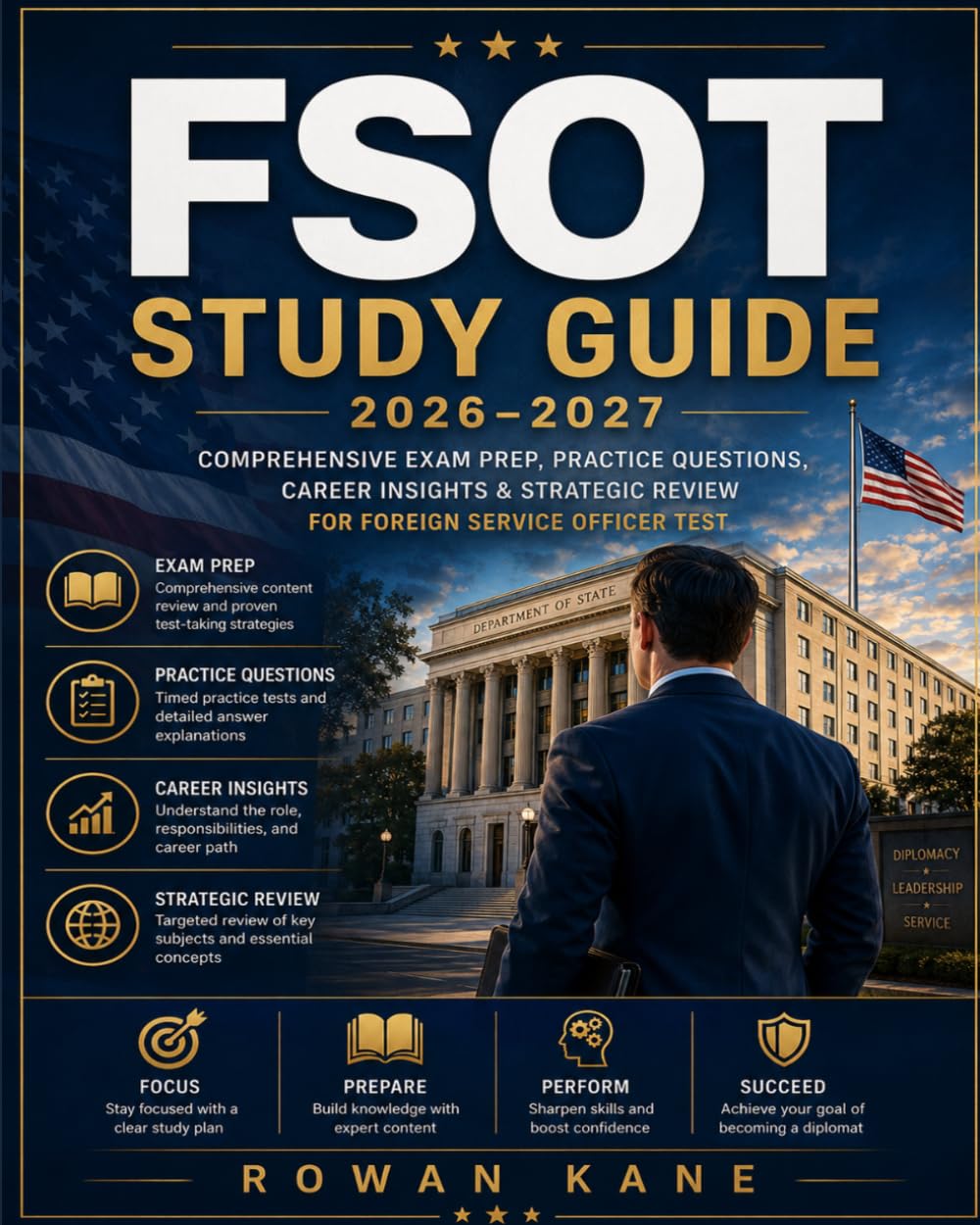 FSOT Study Guide 2026–2027: Comprehensive Exam Prep, Practice Questions, Career Insights & Strategic Review for Foreign Service Officer Test