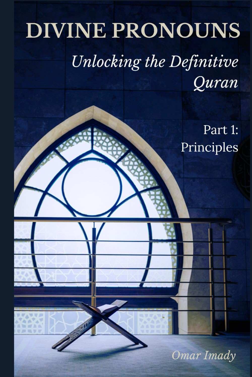 Divine Pronouns: Unlocking the Definitive Quran: Part 1: Principles