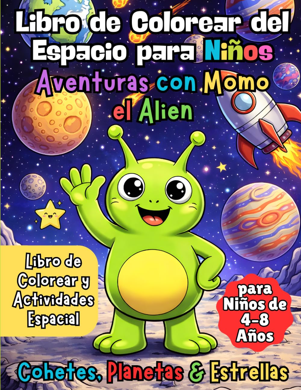 Libro de Colorear del Espacio para Niños – Aventuras con Momo el Alien: Libro de Colorear y Actividades Espacial para Niños de 4-8 Años | Cohetes, Planetas y Estrellas | Spanish Coloring Book for Kids