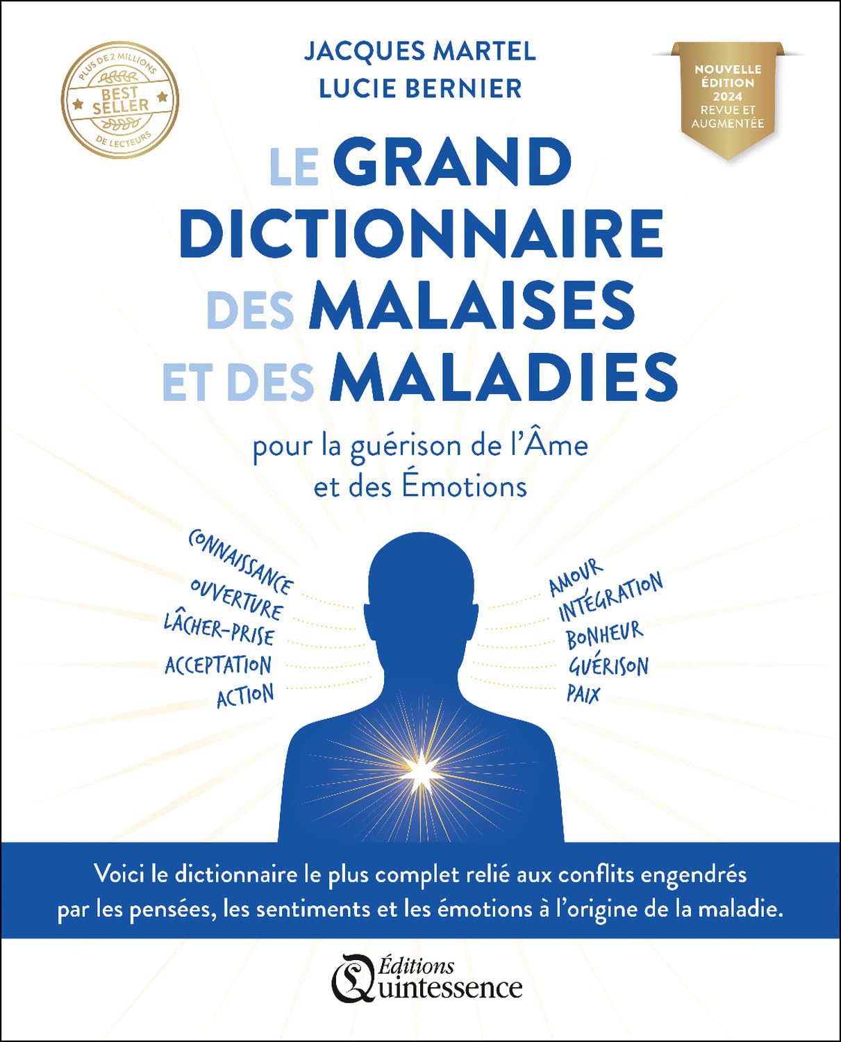 Le grand dictionnaire des malaises et des maladies - Pour la guérison de l’Âme et des Émotions: Pour la guérison de l'Ame et des Emotions