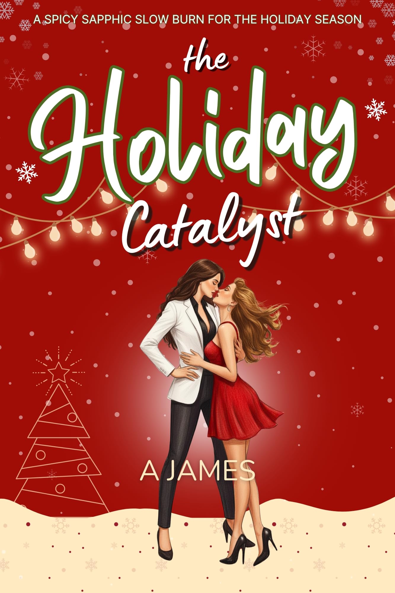The Holiday Catalyst: A Slow-Burn Spicy Sapphic Holiday Romance