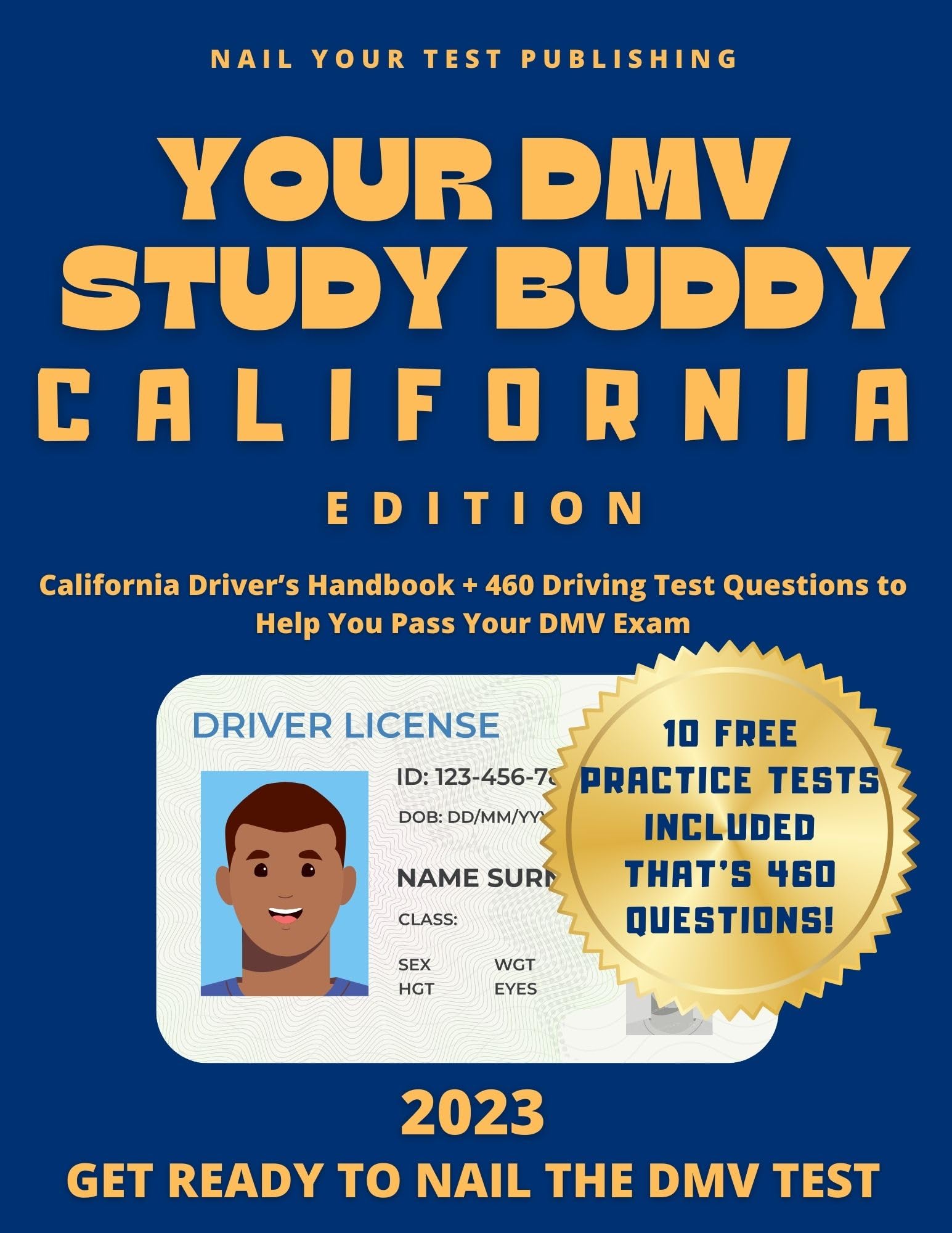 Your DMV Study Buddy - California Edition: California Driver’s Handbook + 460 Driving Test Questions to Help You Pass Your DMV Exam (Your DMV Study Buddies)