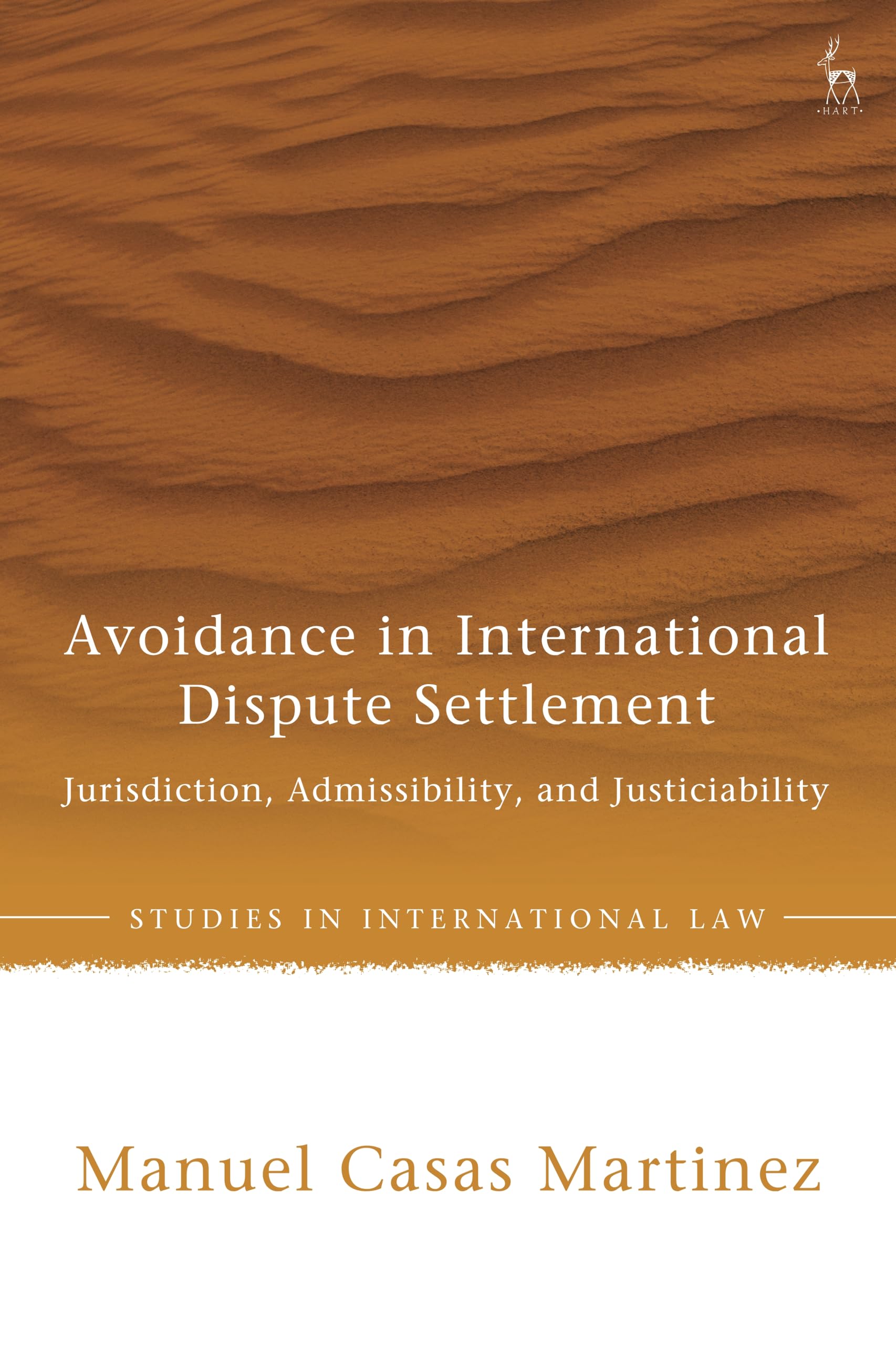 Avoidance in International Dispute Settlement: Jurisdiction, Admissibility, and Justiciability (Studies in International Law)