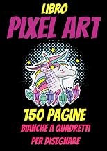 Libro PIXEL ART -pixel art libro da colorare- pixel art diamond-pixel art quadretti-libro di attività per bambini: pixel art tutorial-pixel art ... da colorare divertenti (Italian Edition)