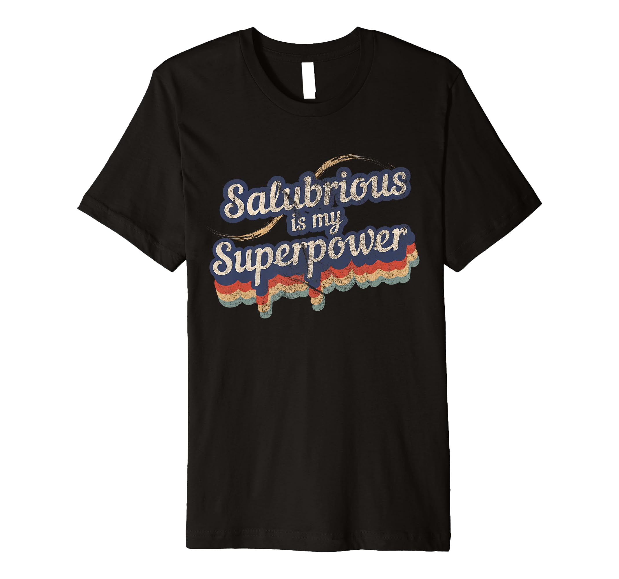 Salubrious Is My Superpower Design Salubrious Premium T-Shirt