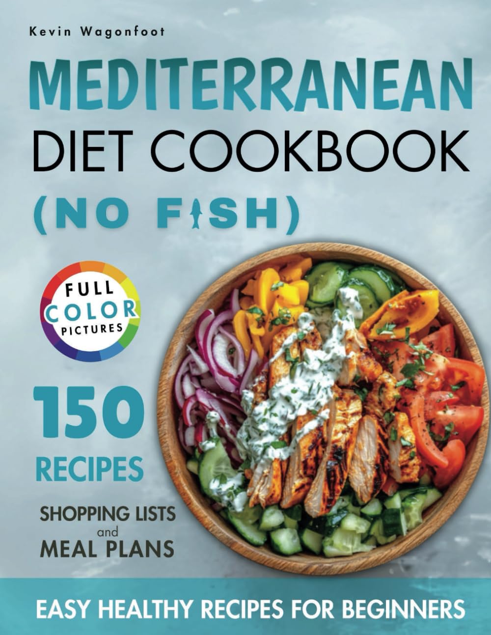 Medterranian Diet Cookbook No Fish: Easy Healthy Recipes for Beginners