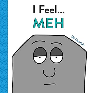 I Feel... Meh: Overcoming Boredom and Apathy for Kids (Understanding Feelings Book for Kids, Social Emotional Learning for Kids)