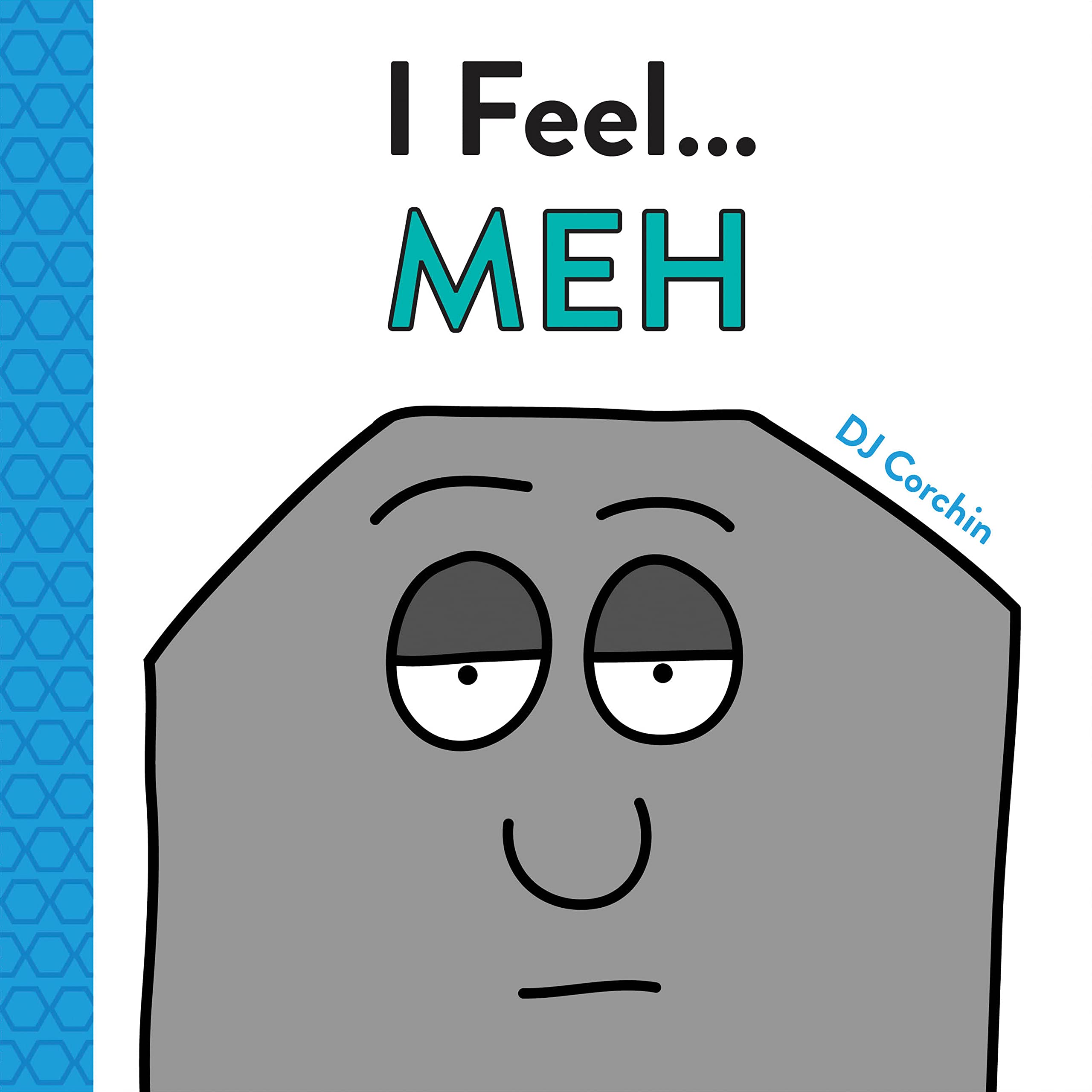 I Feel... Meh: Overcoming Boredom and Apathy for Kids (Understanding Feelings Book for Kids, Social Emotional Learning for Kids)