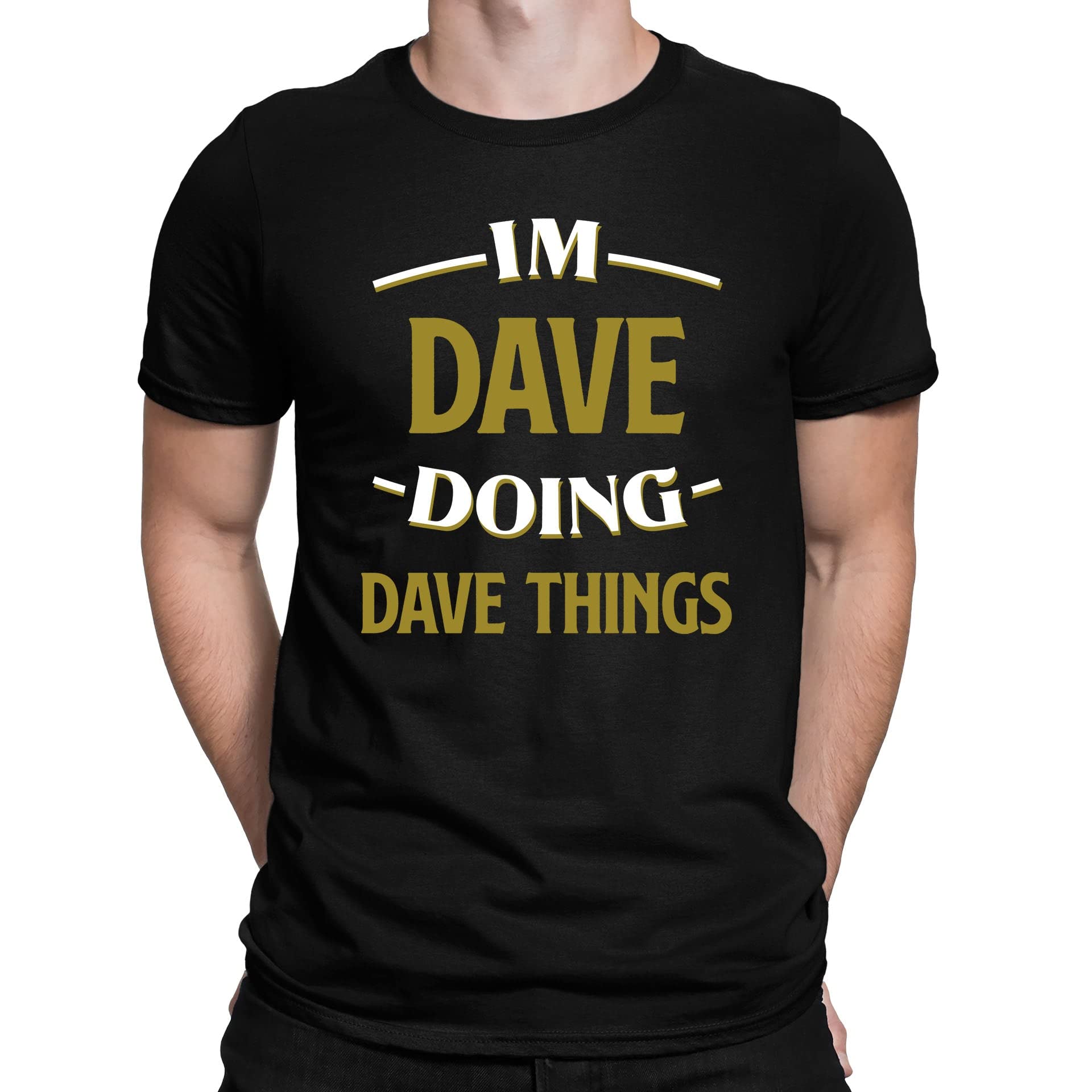 Flip Unisex Black I'm Dave Doing Dave Things Funny Slogan Mens T-Shirt (L)