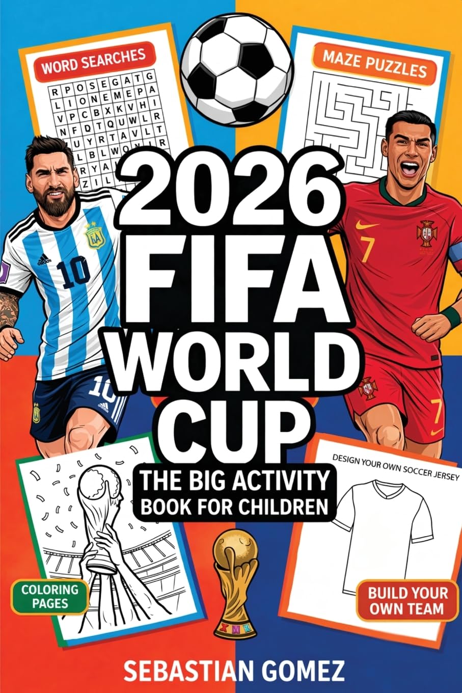 2026 FIFA World Cup – The Big Activity Book for Children : Match Schedules to Fill in, Puzzles, Quizzes & Exciting Facts About Teams and Stars