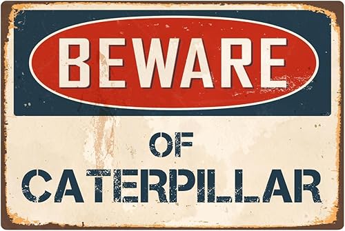 StickerPirate Letrero de metal retro vintage de aluminio con texto en inglés "Beware of Caterpillar" VS096 (8 x 12 pulgadas)