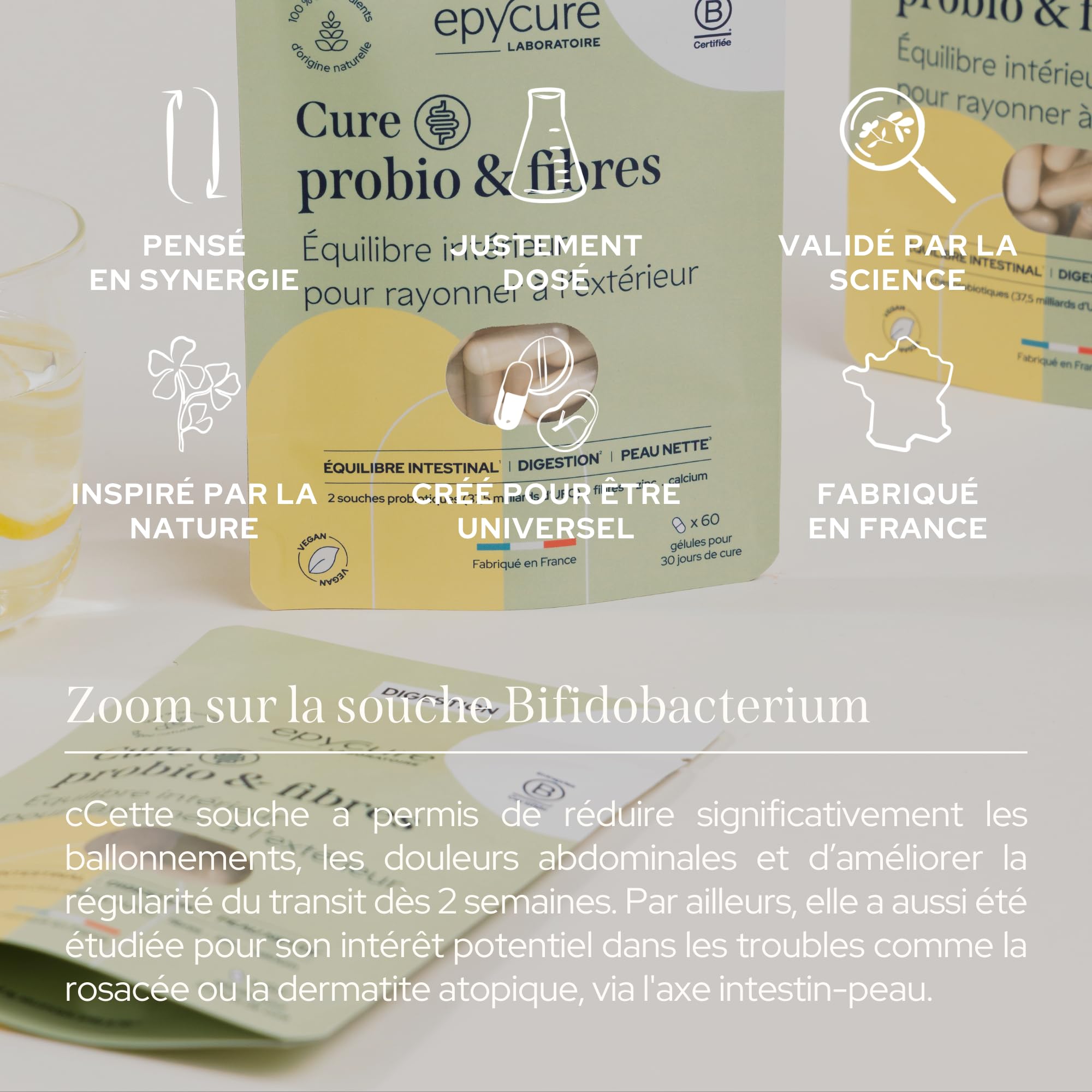 EPYCURE - Cure Complexe Probio et Fibres - Rééquilibre Microbiote Intestinal, Améliore Digestion - 100% Naturel - 4 Souches Probiotiques, Inuline, Calcium, Zinc - 1 Mois - Vegan - Fabriqué en France