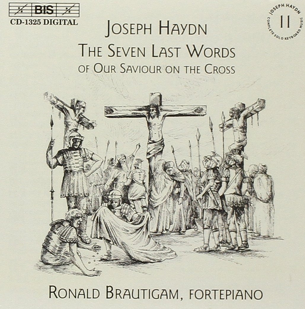 Haydn: Complete Solo Keyboard Music, Vol 11 - The Seven Last Words of Our Saviour on the Cross /Brautigam