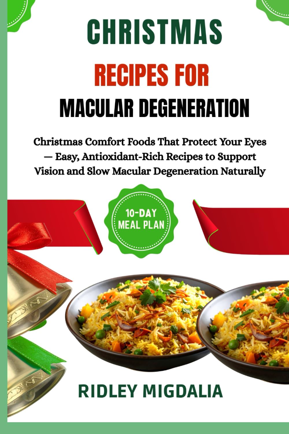 CHRISTMAS RECIPES FOR MACULAR DEGENERATION: Christmas Comfort Foods That Protect Your Eyes — Easy, Antioxidant-Rich Recipes to Support Vision and Slow Macular Degeneration Naturally