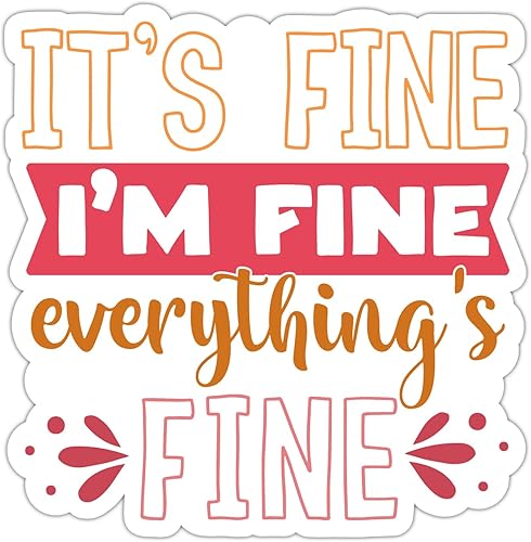 ZURRAM Funny Humorous I'm Fine Everything's - Vinilo fino impermeable, sarcástico, expresivo, citas, calcomanías para aliviar el estrés para laptop,