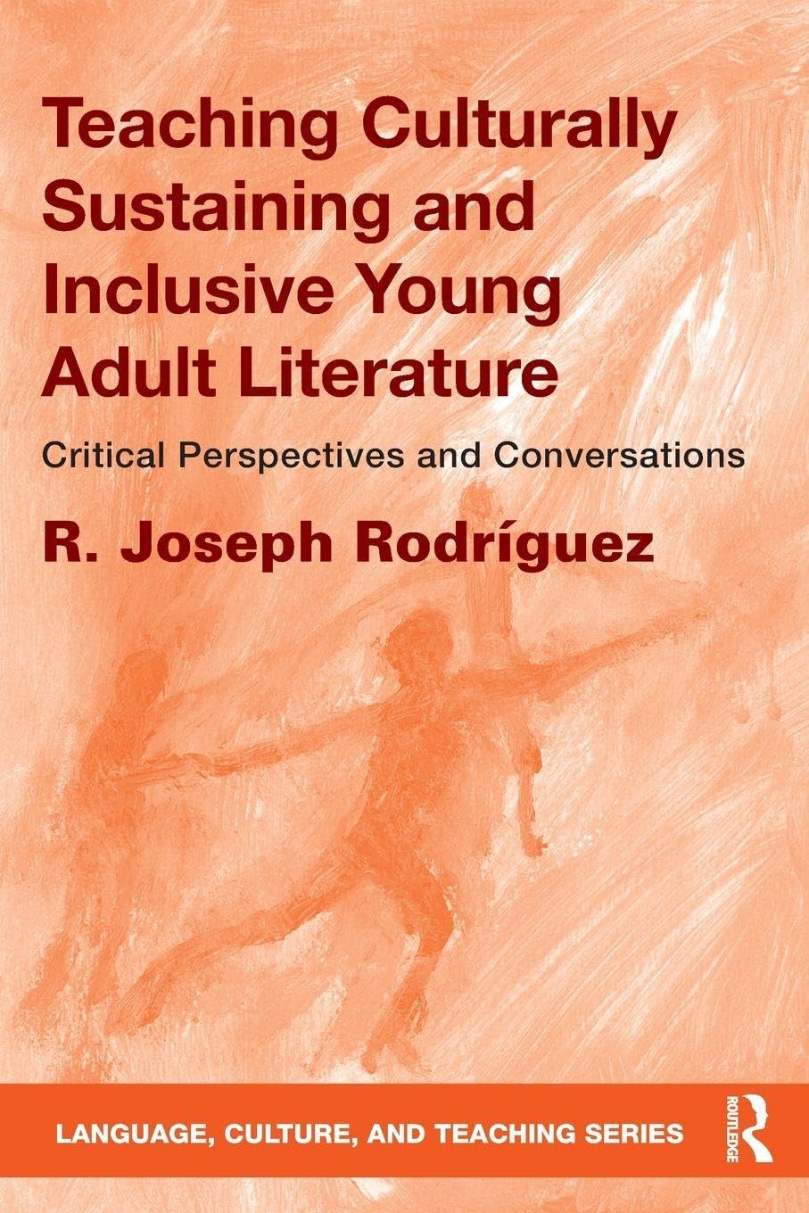 Teaching Culturally Sustaining and Inclusive Young Adult Literature: Critical Perspectives and Conversations