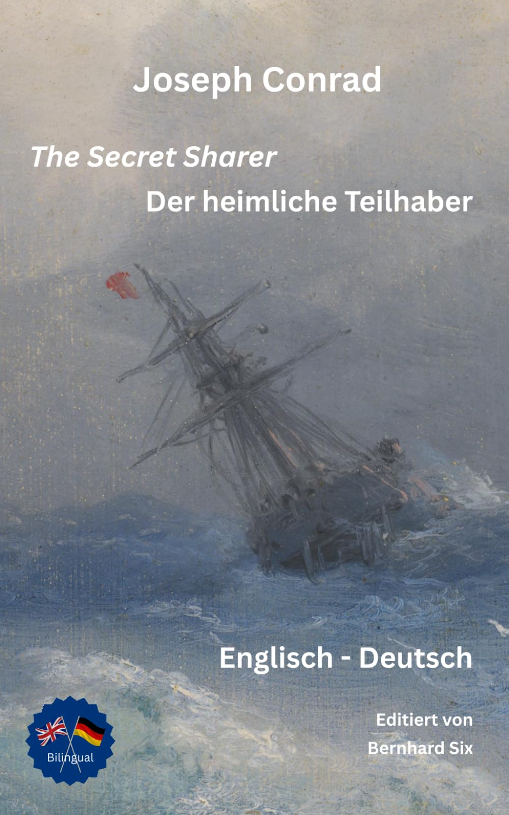Joseph Conrad - The Secret Sharer - Der heimliche Teilhaber - Zweisprachig Englisch-Deutsch: Bilingualer Paralleltext Englisch-Deutsch