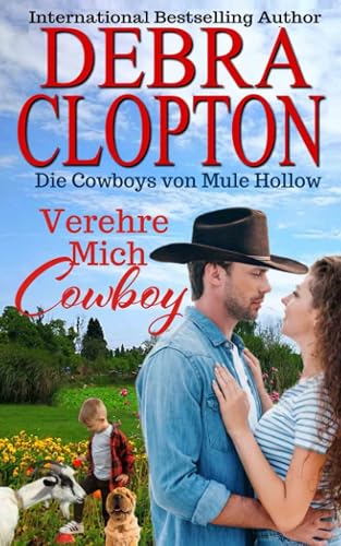 Verehre Mich, Cowboy (Die Cowboys von Mule Hollow Serie, Band 9)